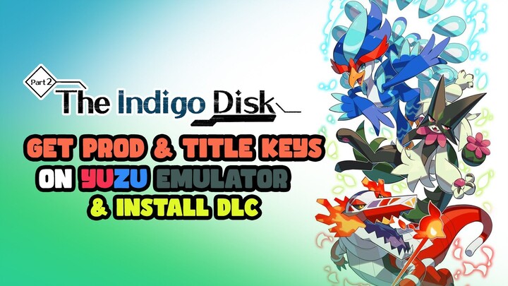Get YUZU with prod keys & title keys - Indigo Disk DLC Install Guide