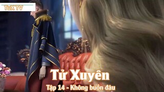 Tử Xuyên Tập 14 - Không buồn đâu