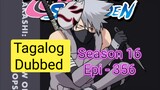 Episode 356 - Season 16 @ Naruto shippuden @ Tagalog dub