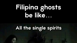 Filipina ghosts be like...