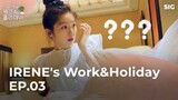 IRENE's Work&Holiday Ep.3 [Eng sub]