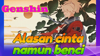 Alasan cinta namun benci