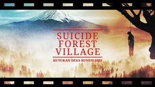 review Suicide Forest Village Kutukan Desa Bunuh Diri