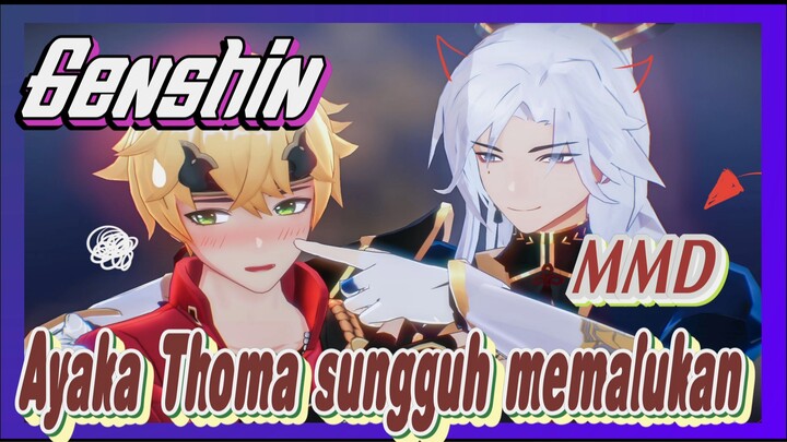 [Genshin, MMD] Ayaka, Thoma, sungguh memalukan~