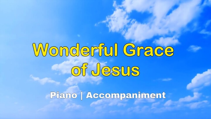 Wonderful Grace of Jesus  Piano Accompaniment With Lyrics