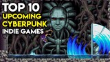 Top 10 Upcoming Cyberpunk Indie Games on Steam