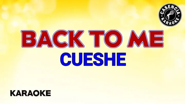 Back To Me (Karaoke) - Cueshe