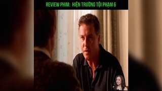 Rieview phim: HIỆN TRƯỜNG TỘI PHẠM 6 phim hay hết nấc mọi người ơi