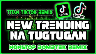 🇵🇭 NEW TRENDING NA TUGTUGAN | NONSTOP BOMBTEK REMIX