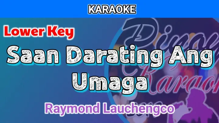 Saan Darating Ang Umaga by Raymond Lauchengco (Karaoke : Lower Key)