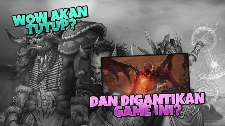 WOW AKAN TUTUP DAN DIGANTIKAN GAME INI!