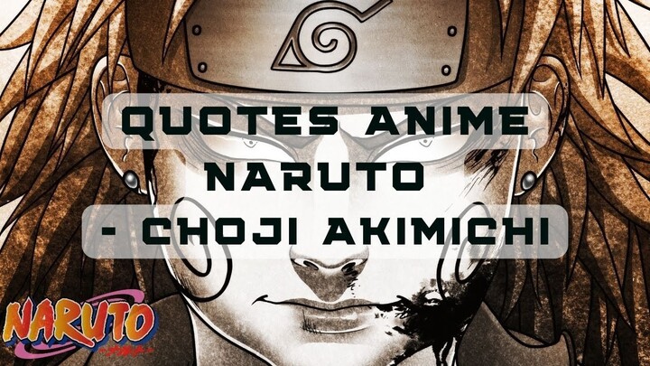 Quotes Anime Naruto -  Choji Akimichi