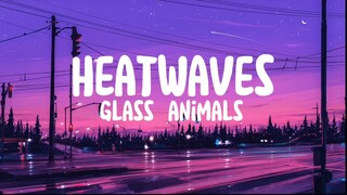 Heatwaves - Glass Animals (Ful lyrics)