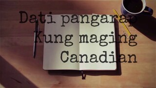 It’s hard being (CANADIAN)| buhay sa Canada.