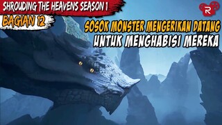 HUTAN TERLARANG TEMPAT PARA MONSTER MENGERIKAN BERADA - Alur Cerita Shrounding the Heavens Part 12