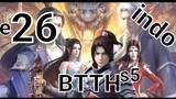 BTTH S5 episode 26 sub indo full hd