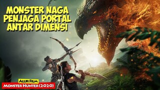 Memburu Monster Naga Antar Dimensi... | Alur Cerita Film MONSTER HUNTER (2020)