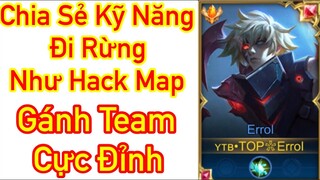 Top 1 Errol | Lối Chơi Đi Rừng Như Hack Map Khiến Team Địch Bất Lực Chịu Thua | Liên Quân