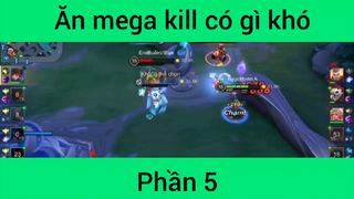 Ăn mega kill có gì khó #5