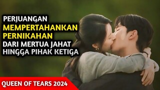 QUEEN OF TEARS (part 2) - KETIKA PERNIKAHAN DIUJUNG TANDUK