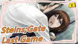 [Steins;Gate] ED Bản Full - 'Last Game/Zwei (Full)_2