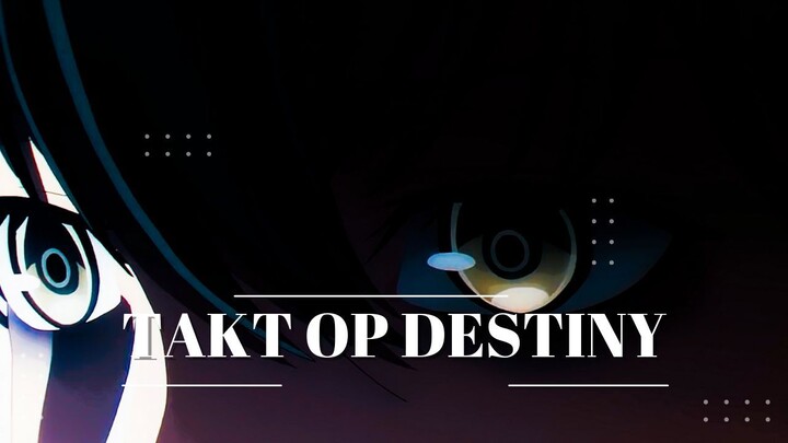 AMV | TAKT OP DESTINY