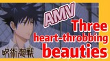 [Jujutsu Kaisen]  AMV |  Three heart-throbbing beauties