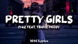 Pretty Girls - Iyaz feat. Travie McCoy(Lyrics)🎵