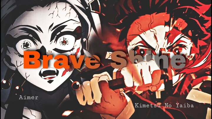 Kimetsu No Yaiba : Aimer - Brave Shine [Edit/AMV]