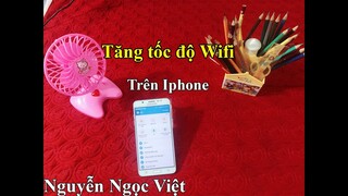 Mẹo Tăng tốc độ wifi cức kỳ đơn giản | Tăng tốc Wifi gấp 2 lần tốc độ trên điện thoại