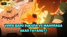 Versi Baru Sukuna vs Mahoraga Akan Tayang?!