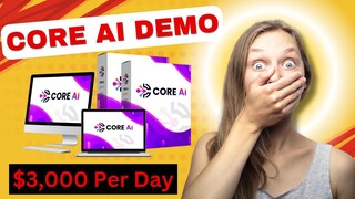 CORE AI DEMO - Make $3,000 Per Day