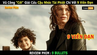 Review Phim : Vũ Công "Cởi" Giải Cứu Cậu Nhóc Tải Phiệt Chỉ Với 9 Viên Đạn || Trùm Phim Review