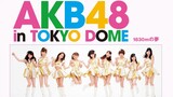 AKB48 - In Tokyo Dome '1830m No Yume' Day 3 [2012.08.26]