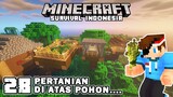 MEMBUAT TEMPAT BERTANI DI ATAS POHON ❗️❗️🌿🌱 - Minecraft Survival Indonesia (Ep.28)