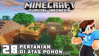 MEMBUAT TEMPAT BERTANI DI ATAS POHON ❗️❗️🌿🌱 - Minecraft Survival Indonesia (Ep.28)