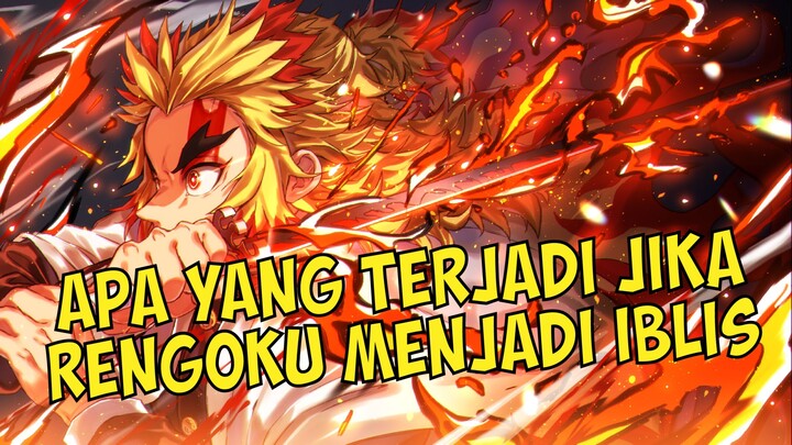 apa yang terjadi jika rengoku menjadi iblis