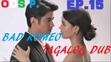 Bad Romeo (2022) Episode 15 Tagalog Hd