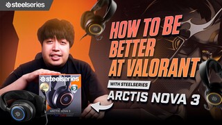HOW TO BE BETTER AT VALORANT WITH STEELSERIES ARCTIS NOVA 3!