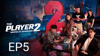 The Player 2: Master of Swindlers Ep5 (2024) Eng Sub