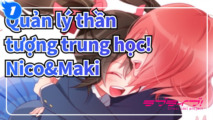 [Quản lý thần tượng trung học!/MAD] Nico&Maki - Not Alone_1