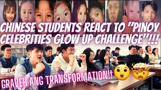 CHINESE STUDENTS REACT TO PINOY CELEBRITIES GLOW UP TRANSFORMATION!! MAKAKA SANA ALL KA NALANG!!!