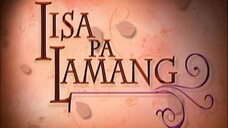 Iisa Pa Lamang (Episode 2)