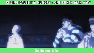 KILLING CAUSE I`M HUNGRY  - ONE PUNCH MAN AMV
