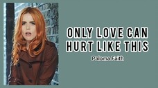 Paloma Faith - Only Love Can Hurt Like This [Lyrics]