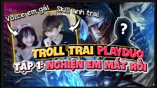 THANH NIÊN NGÃ GỤC TRƯỚC GIỌNG NÓI NGỌT NGÀO CỦA EM GÁI GẦY - SERIES TROLL TRAI PLAYERDUO #1