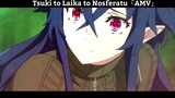 Tsuki to Laika to Nosferatu「AMV」Anime Hấp Dẫn