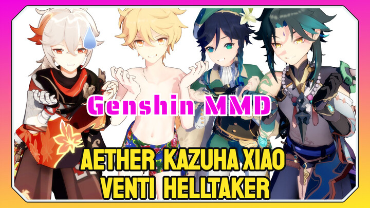 [Genshin  MMD]  Aether, Kazuha, Xiao & Venti  [Helltaker]