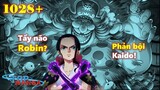 [One Piece 1028+]. Bigmom phản bội Kaido, Robin bị tẩy não, Đại chiến Đảo Người Cá?