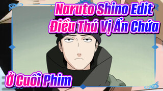 Naruto Shino Edit
Điều Thú Vị Ẩn Chứa 
Ở Cuối Phim